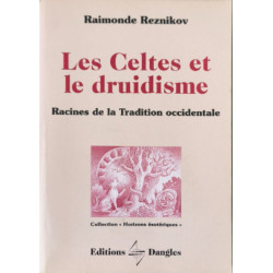 Les Celtes Et Le Druidisme- Racines De La Tradition Occidentale