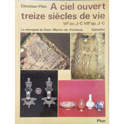 A ciel ouvert Treize siecles de vie VIe av.j-c VIIe ap.j-c la...