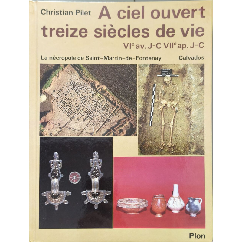 A ciel ouvert Treize siecles de vie VIe av.j-c VIIe ap.j-c la...
