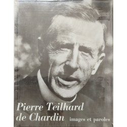 Pierre Teilhard de Chardin : images et paroles