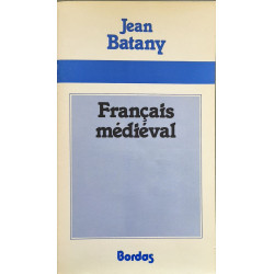 Français médiéval: Textes choisis commentaires linguistiques...