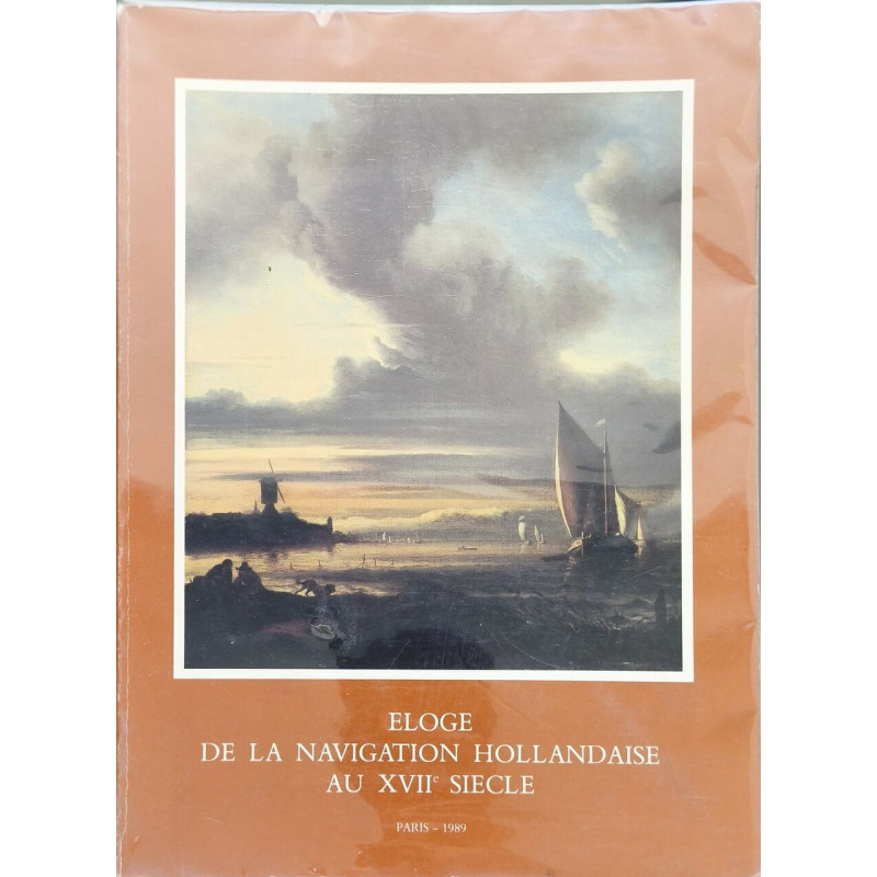 Eloge de la naviguation hollandaise au XVIIe siècle ( 142 planches)