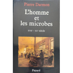 L'Homme et les microbes. XVIIème-XXème siècle