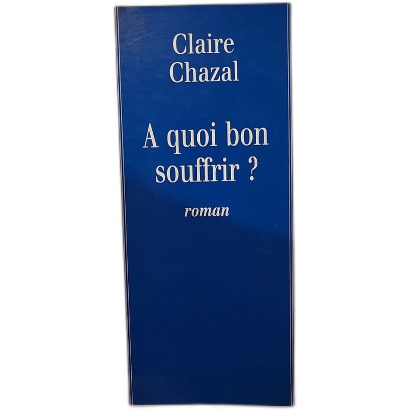 A quoi bon souffrir
