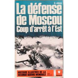 La défense de Moscou coup d'arrêt à l'Est