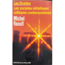 Les druides: Les sociétés initiatiques celtiques contemporaines