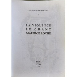 La Violence Le Chant - Maurice ROCHE - Les sujets de l'écriture