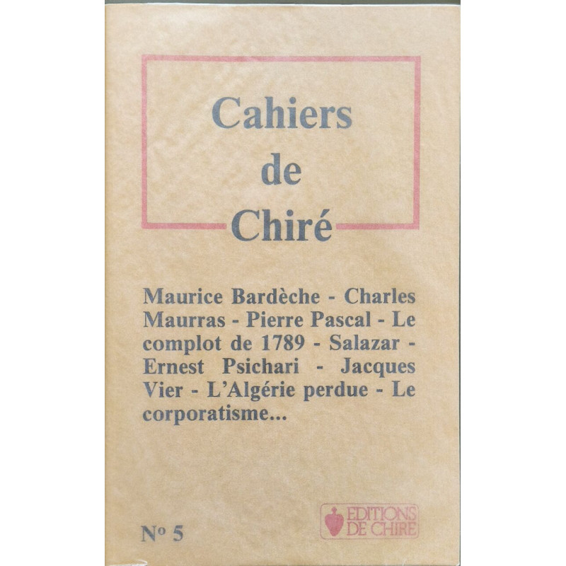 Cahiers de Chiré N°5 : Maurice Bardèche Charles Maurras Pierre...