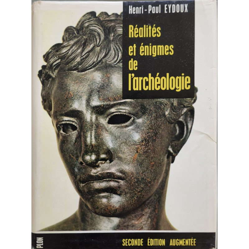 Réalités et énigmes de l'archéologie