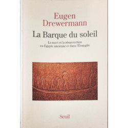 LA BARQUE DU SOLEIL. La mort et la résurrection en Egypte ancienne...