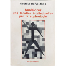 Améliorer vos facultés intellectuelles par la sophrologie