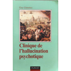 Clinique de l'hallucination psychotique