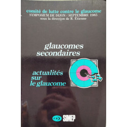 Glaucomes secondaires : Symposium de Dijon septembre 1985