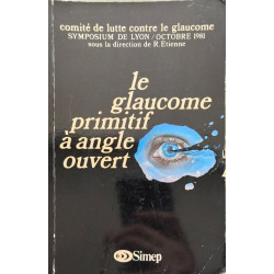 Le glaucome primitif à angle ouvert - symposium de Lyon octobre 1981