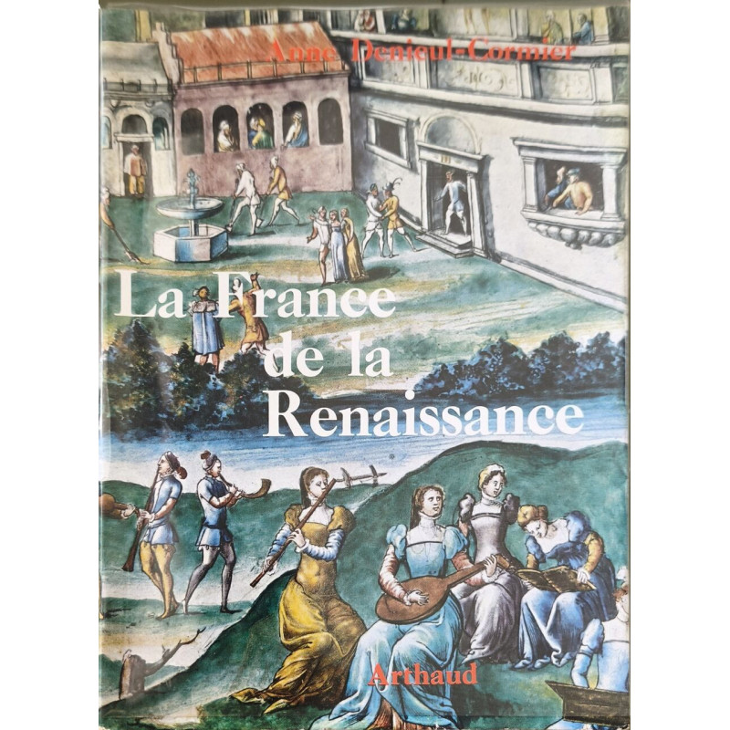 La France de la Renaissance 1488-1559 ouvrage orné de 235...