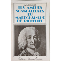 Les Amours Scandaleuses du Maréchal-Duc de Richelieu