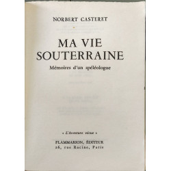 Ma vie souterraine Mémoires d'un spéléologue