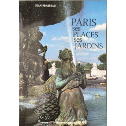 Paris ses places ses jardins