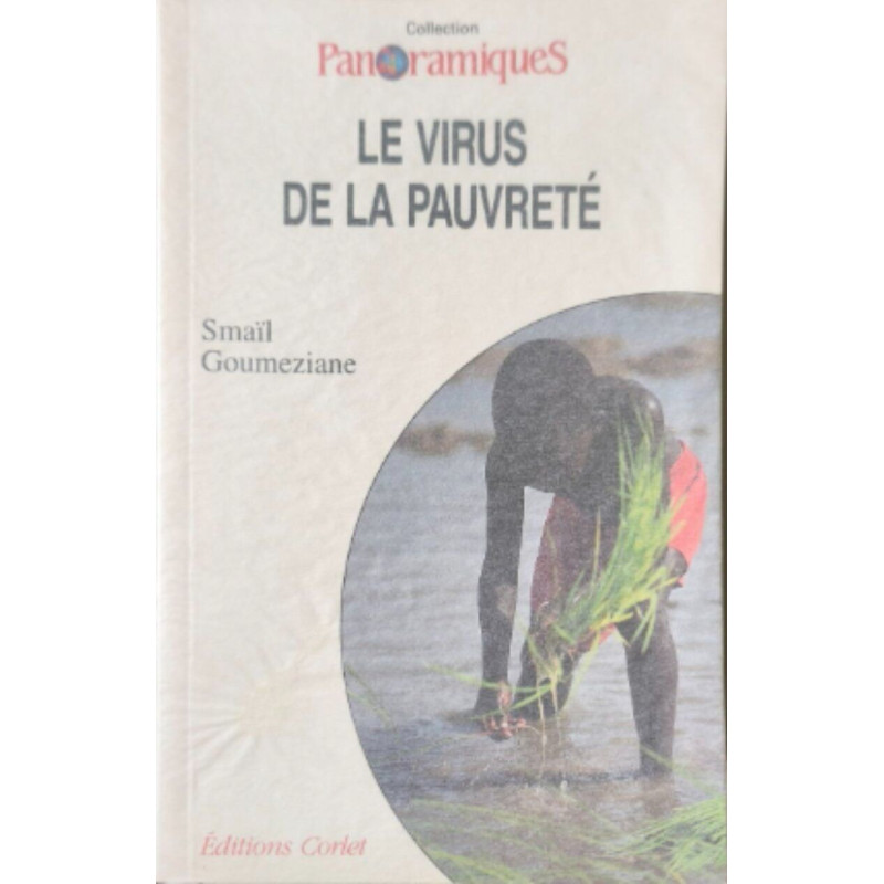 Le virus de la pauvreté: Essai sur la tiers mondialisation des...