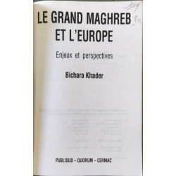 Le Grand Maghreb Et L'Europe Enjeux et perspectives