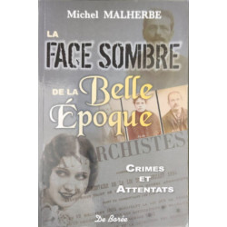 LA FACE SOMBRE DE LA BELLE EPOQUE : Crimes et attentats