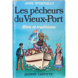 Les pêcheurs du Vieux-Port: Fêtes et traditions de la communauté...