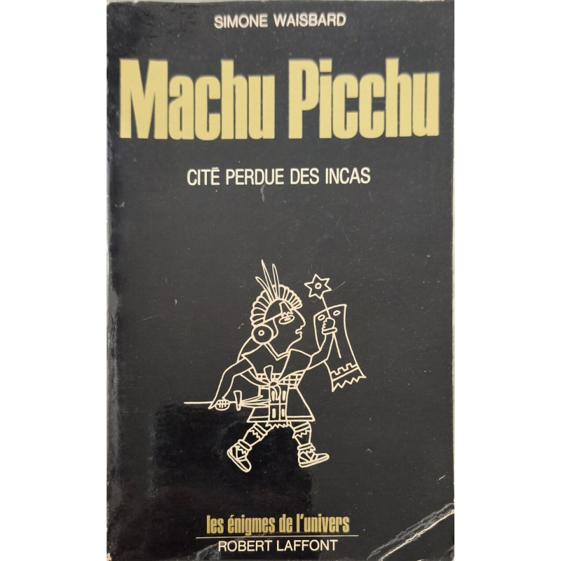 Machu Picchu Cité Perdue des Incas