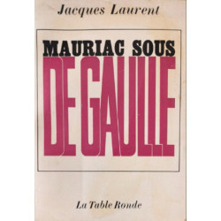 Mauriac sous De Gaulle