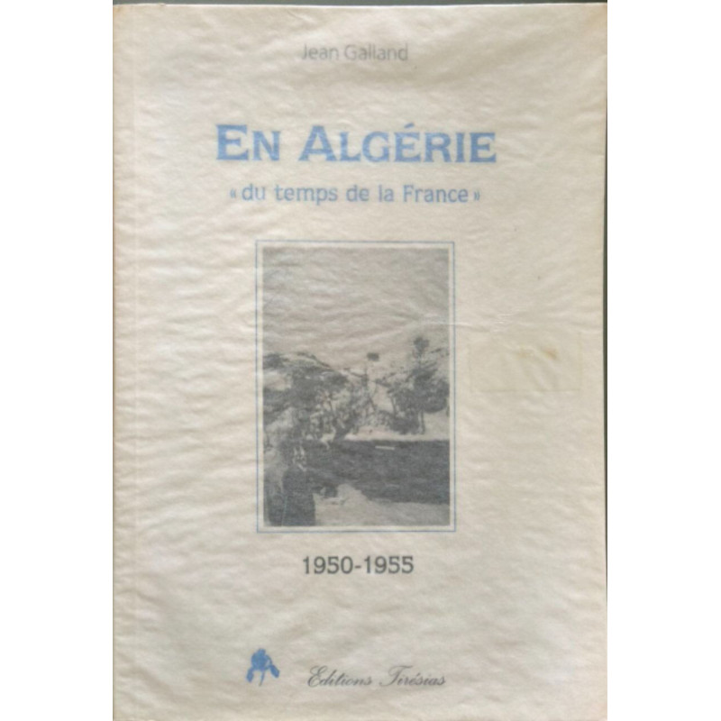 En Algérie "du temps de la France" (1950-1955): "du temps de la...