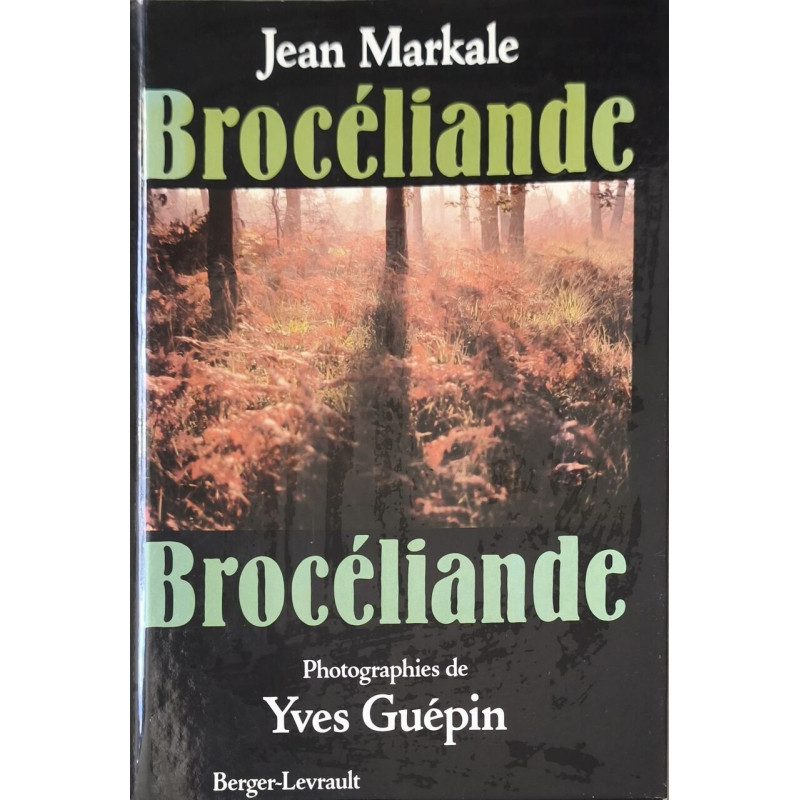 Broceliande : la foret des chevaliers de la table ronde