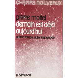 Demain est déjà aujourd'hui autres temps autres langages
