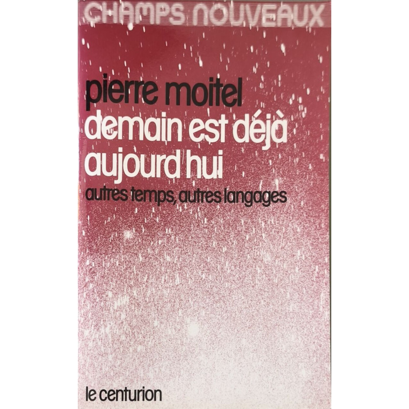 Demain est déjà aujourd'hui autres temps autres langages