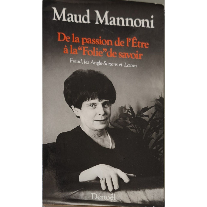 De la passion de l'Être à la "Folie" de savoir: Freud les...