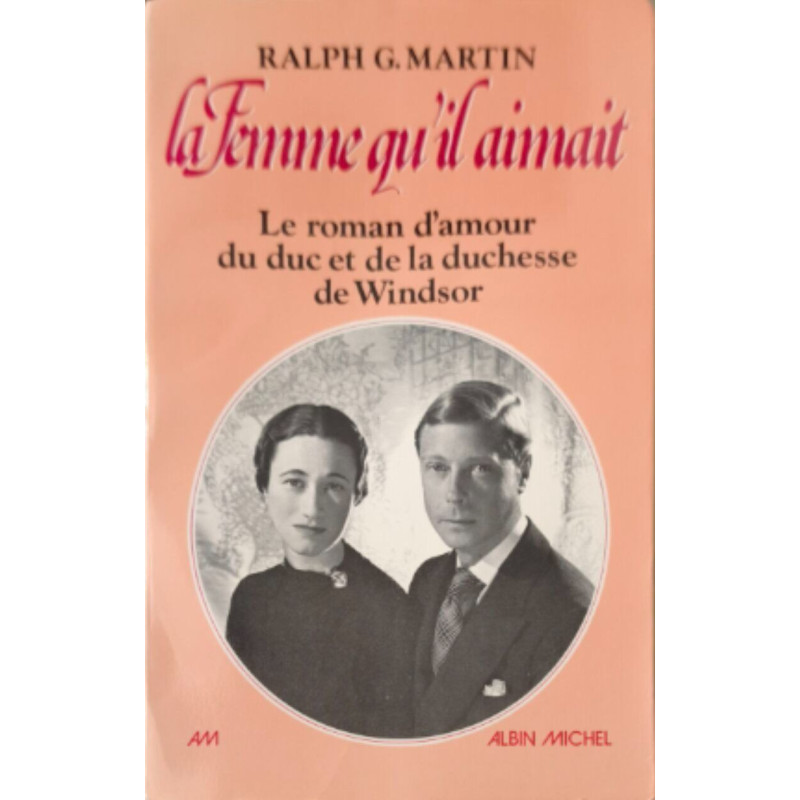 La Femme qu'il aimait le roman d'amour du duc et de la duchese de...