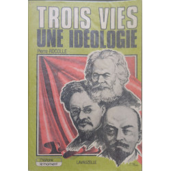 Trois vies une idéologie