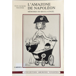 L'amazone de napoléon Mémoires de Regula Engel