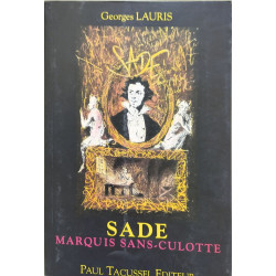 Sade marquis sans-culotte: Pièce en trois actes
