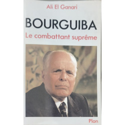 Bourguiba le combattant supreme
