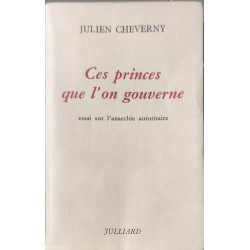 Ces princes que l'on gouverne essai sur l'anarchie autoritaire