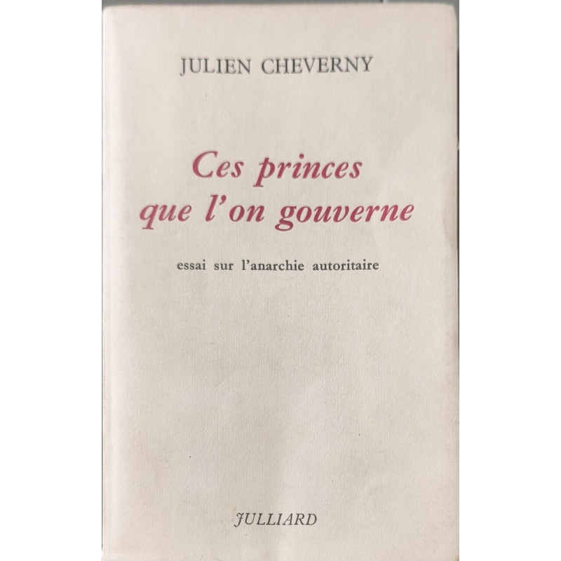 Ces princes que l'on gouverne essai sur l'anarchie autoritaire