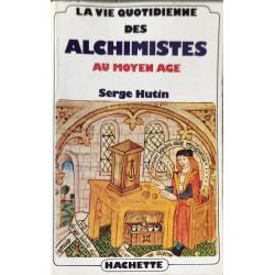 La vie quotidienne des alchimistes au Moyen Age