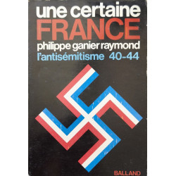 Une certaine France : l'antisémitisme 40-44