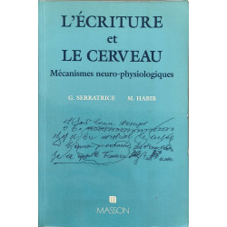 L'Ecriture Et Le Cerveau. Mecanismes Neuro-Physiologiques