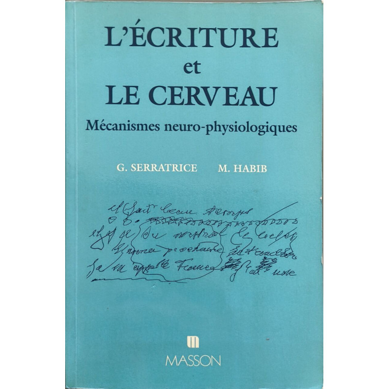 L'Ecriture Et Le Cerveau. Mecanismes Neuro-Physiologiques