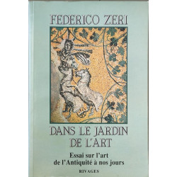 Dans le jardin de l'art - essai sur l'art de l'antiquité à nos jours