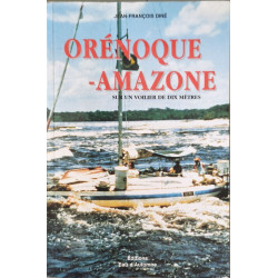 Orénoque-Amazone : Sur un voilier de dix mètres dédicacé par l'auteur