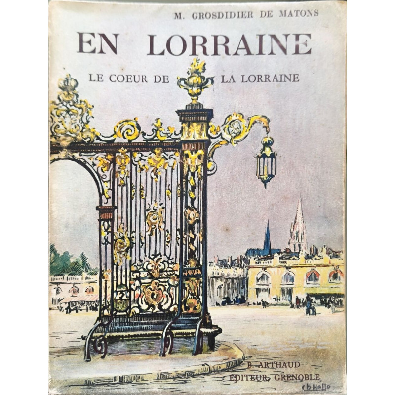 EN LORRAINE - LE COEUR DE LA LORRAINE ( 140 héliogravures)