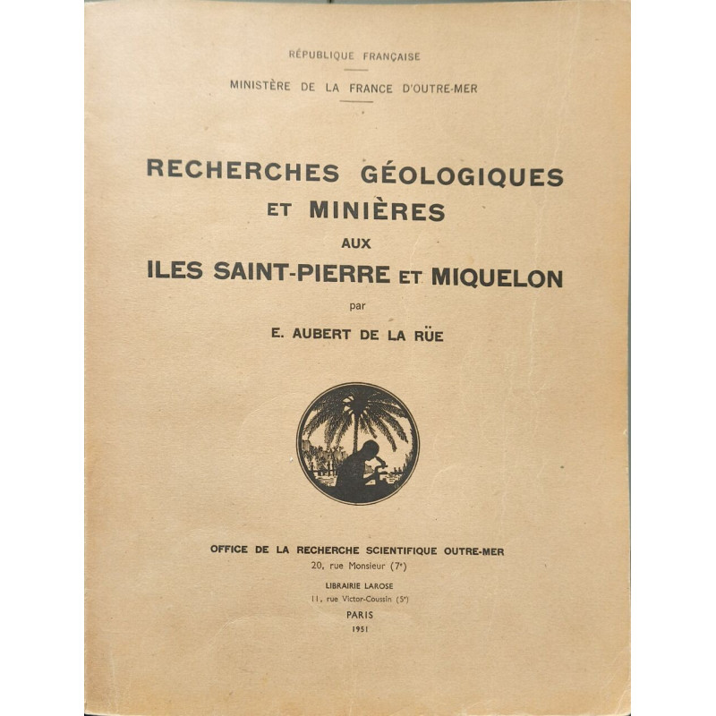 Recherches géologiques et minières aux Iles Saint-Pierre et...