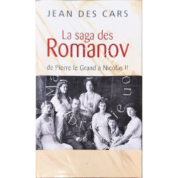 La Famille des Romanov de Pierre le Grand à Nicolas II