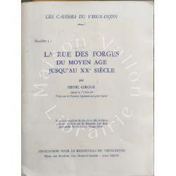 La rue des forges du Moyen Age jusqu'au XXe siècle - avec dédicace...